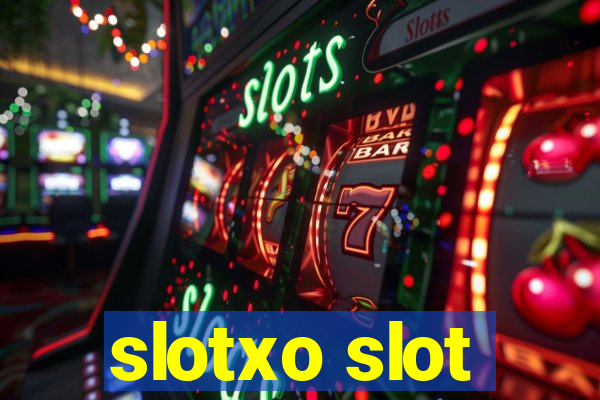 slotxo slot