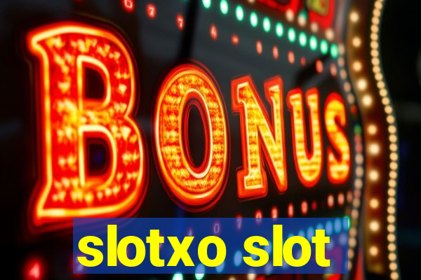 slotxo slot