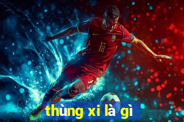 thùng xi là gì