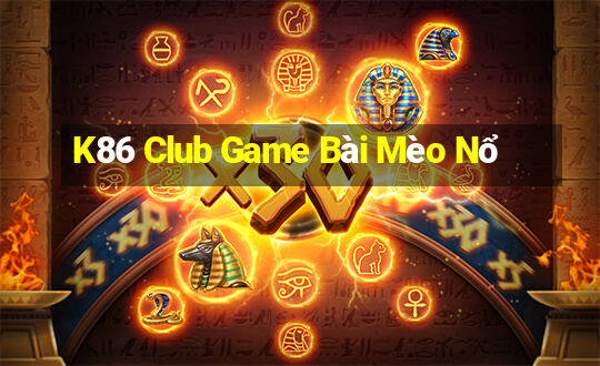 K86 Club Game Bài Mèo Nổ