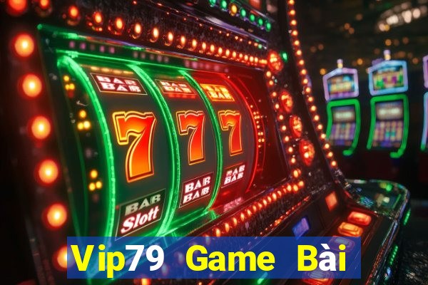 Vip79 Game Bài Giải Trí