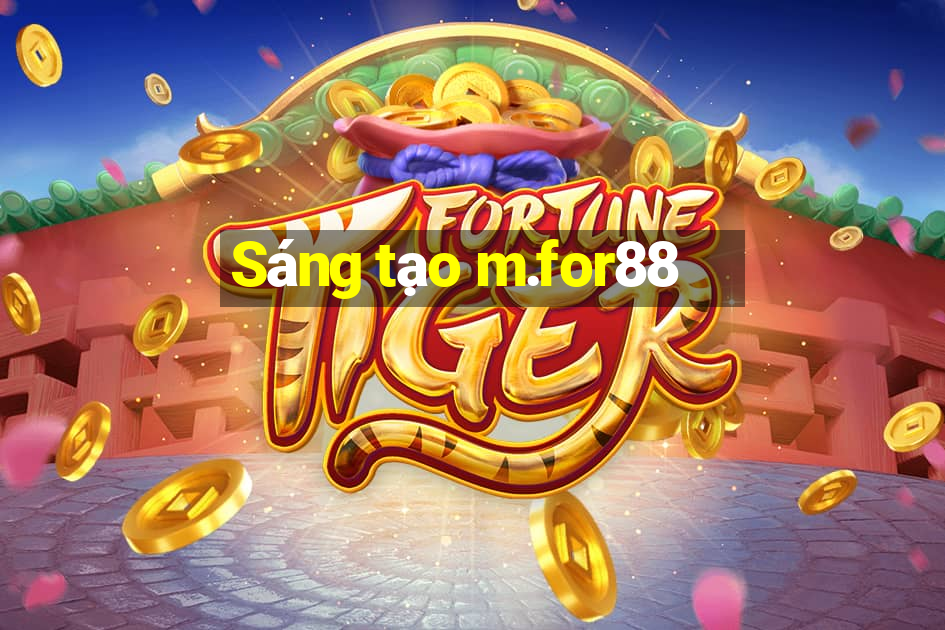 Sáng tạo m.for88