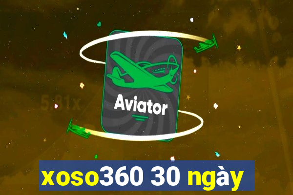 xoso360 30 ngày