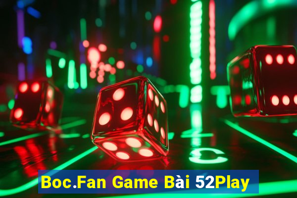 Boc.Fan Game Bài 52Play