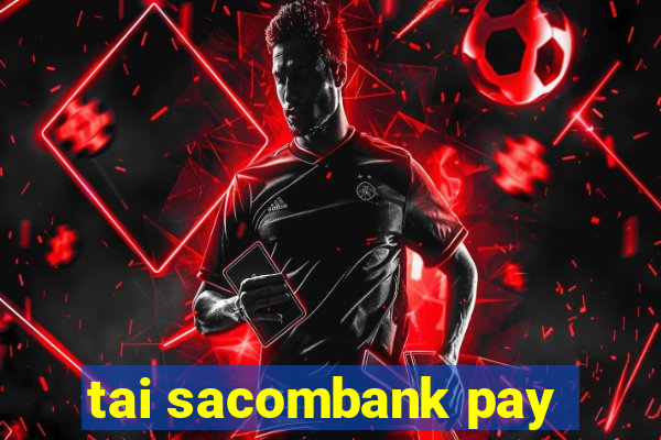 tai sacombank pay