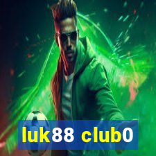 luk88 club0