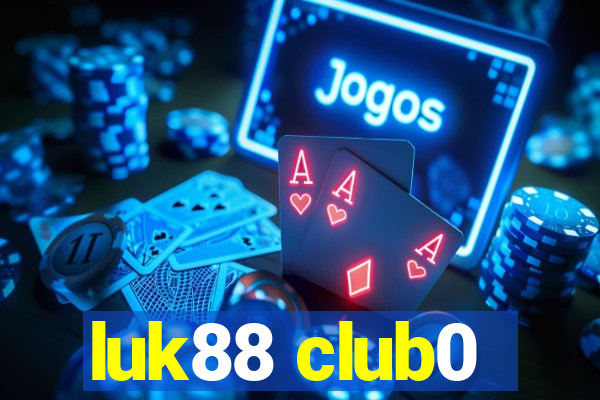 luk88 club0