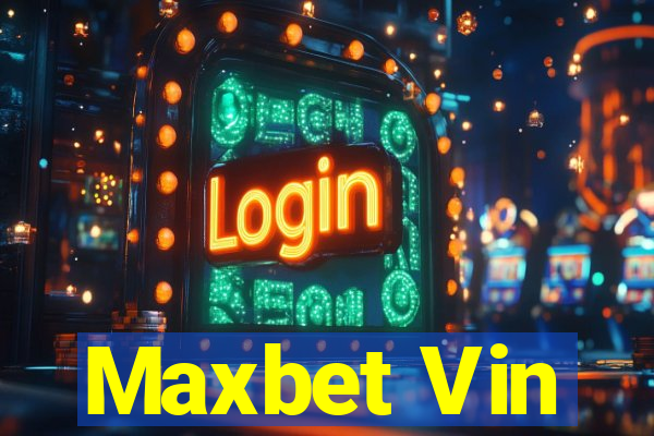 Maxbet Vin