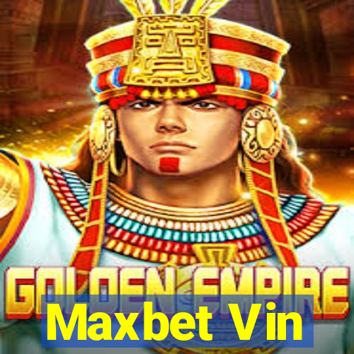 Maxbet Vin