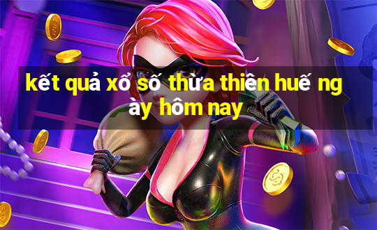 kết quả xổ số thừa thiên huế ngày hôm nay