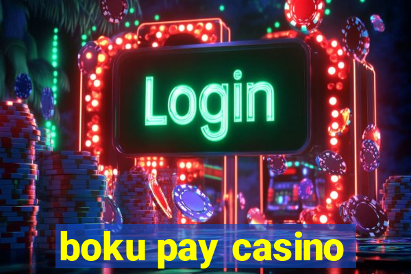 boku pay casino