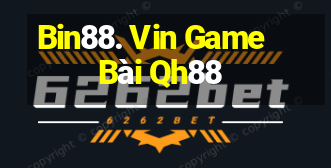 Bin88. Vin Game Bài Qh88