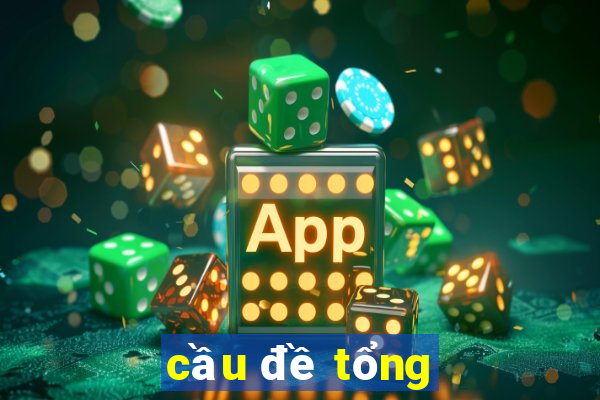 cầu đề tổng