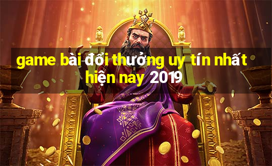 game bài đổi thưởng uy tín nhất hiện nay 2019