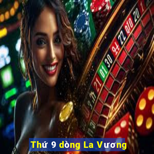 Thứ 9 dòng La Vương