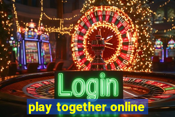 play together online