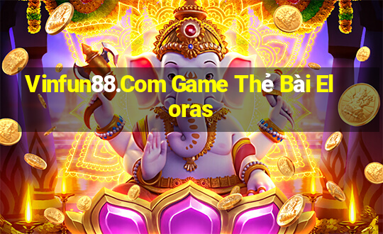 Vinfun88.Com Game Thẻ Bài Eloras