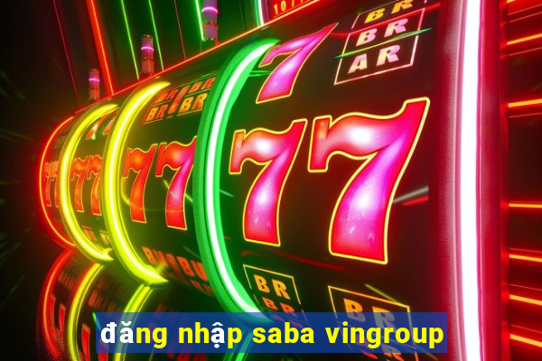 đăng nhập saba vingroup