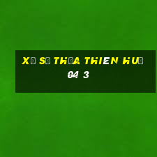 xổ số thừa thiên huế 04 3