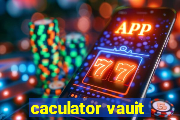 caculator vauit