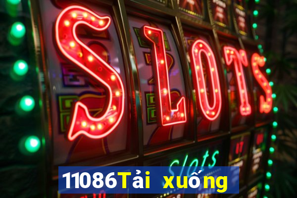 11086Tải xuống ứng dụng