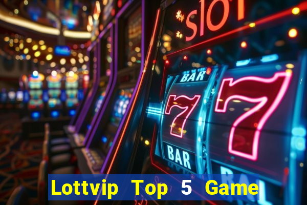 Lottvip Top 5 Game Bài Đổi Thưởng