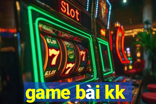 game bài kk