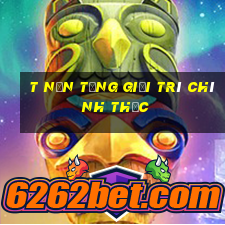 t Nền tảng giải trí chính thức