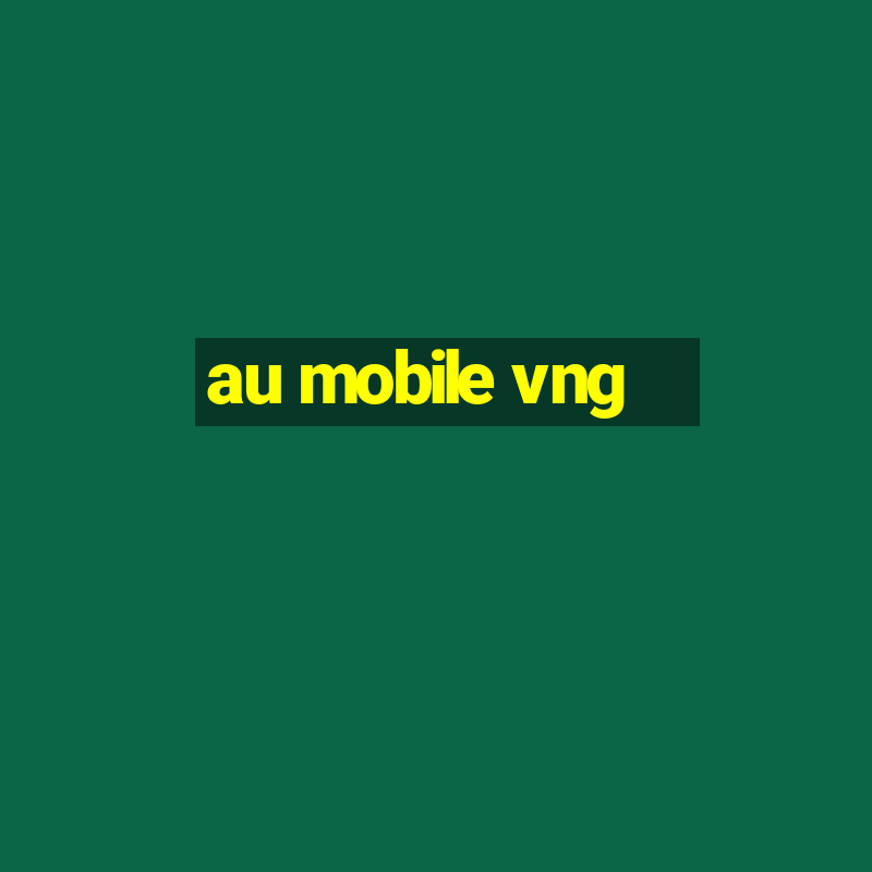 au mobile vng