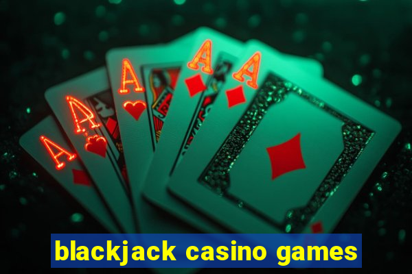 blackjack casino games