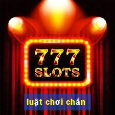 luật chơi chắn