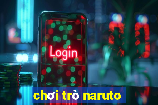 chơi trò naruto