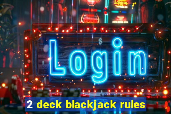 2 deck blackjack rules