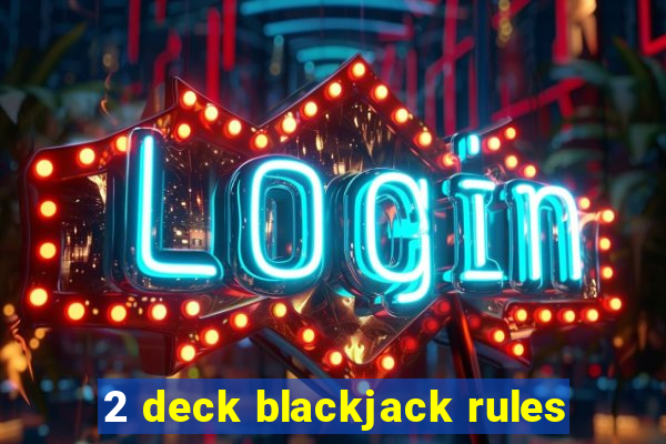 2 deck blackjack rules