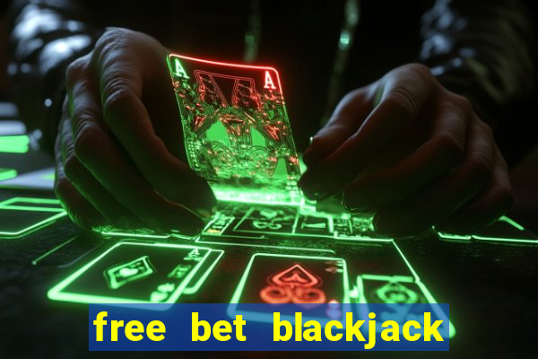 free bet blackjack push 22