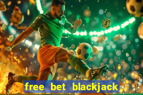 free bet blackjack push 22