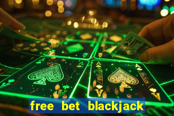 free bet blackjack push 22