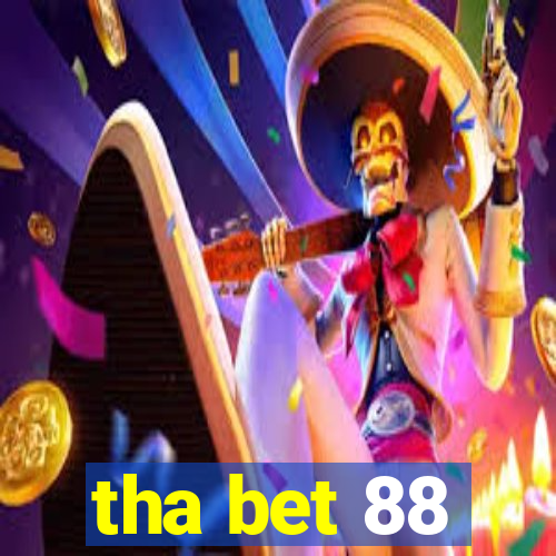 tha bet 88