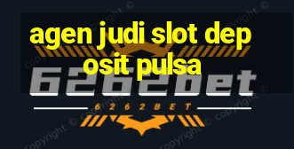 agen judi slot deposit pulsa