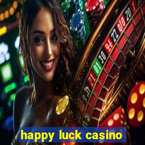 happy luck casino