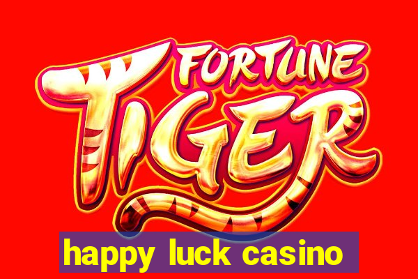 happy luck casino