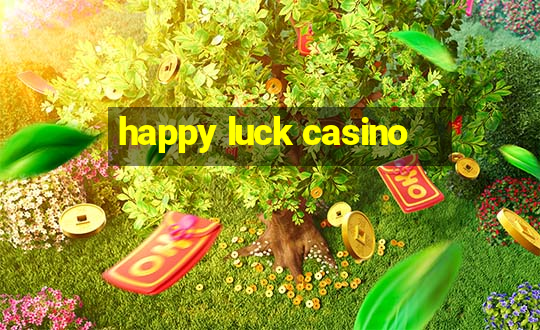 happy luck casino