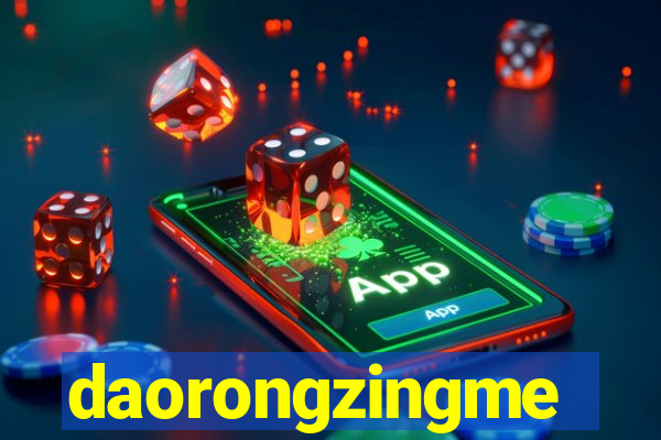 daorongzingme