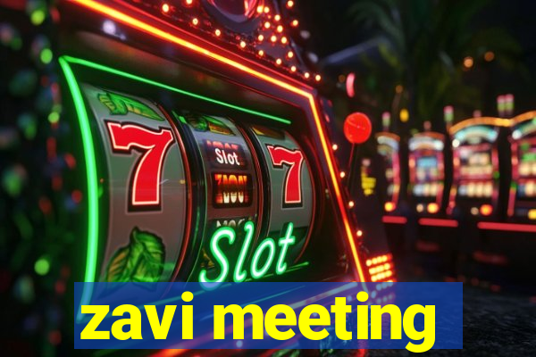 zavi meeting