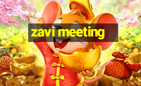 zavi meeting