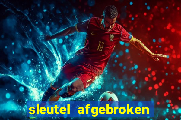 sleutel afgebroken in slot