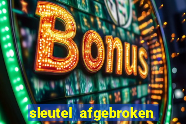 sleutel afgebroken in slot