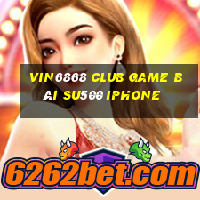 Vin6868 Club Game Bài Su500 Iphone