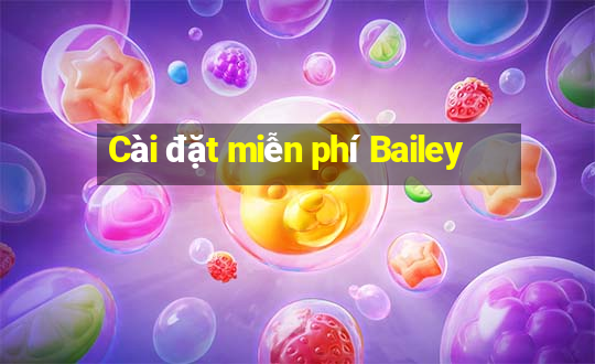 Cài đặt miễn phí Bailey