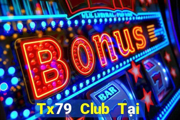 Tx79 Club Tại Game Bài Đổi Thưởng